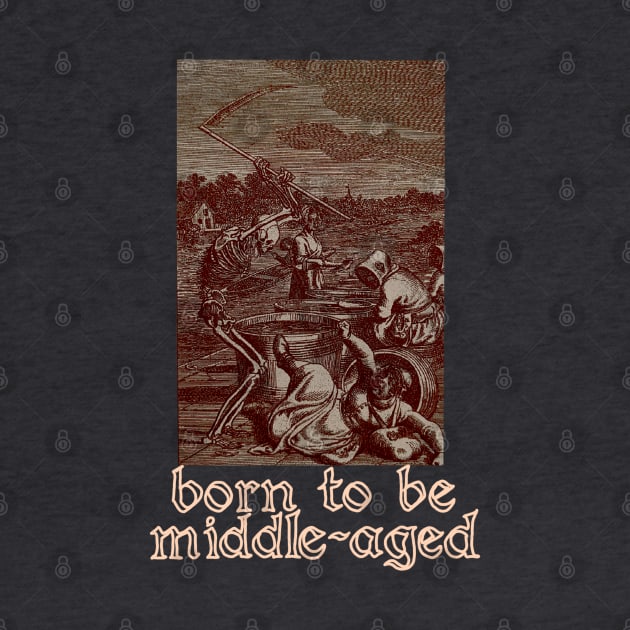 born to be middle-aged by goatwang